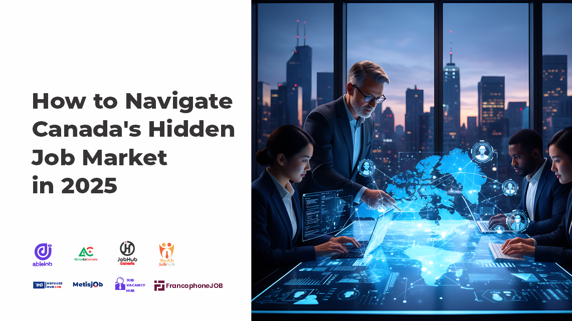 How to Navigate Canadas Hidden Job Market in 2025